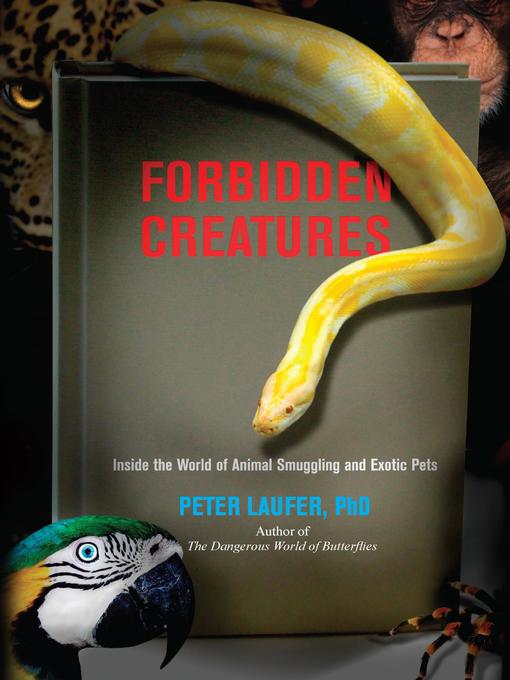 Title details for Forbidden Creatures by Peter Laufer - Available